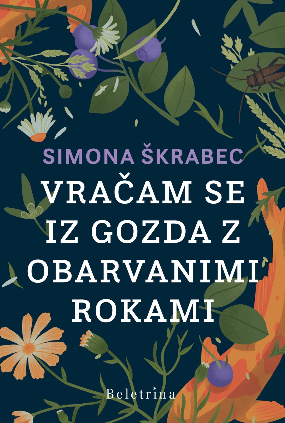 Simona Škrabec: Vračam se iz gozda z obarvanimi rokami