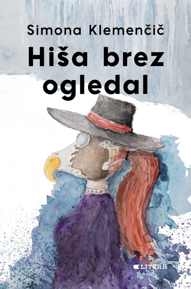 Simona Klemenčič – House Without Mirrors (Hiša brez ogledal, Litera 2022) Simona Klemenčič - Hiša brez ogledal (Litera, 2022)