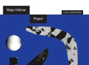 Maja Vidmar - Pojavi (LUD Literatura, 2020)