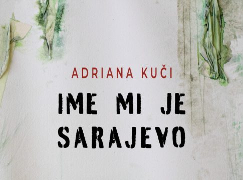 Adriana Kuči - Ime mi je Sarajevo (Litera, 2022)