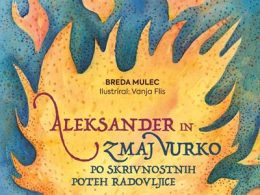 Breda Mulec: Aleksander in zmaj Vurko po skrivnostnih poteh Radovljice. Radovljica: Didakta, 2024