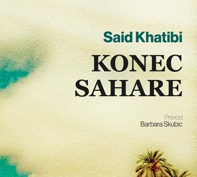 Said Khatibi - Konec Sahare (Litera, 2024, prevod: Barbara Skubic)