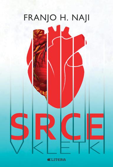 Franjo H. Naji - Srce v kletki (Litera, 2025)