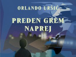 Preden grem naprej (uvodni poglavji) Orlando Uršič - Preden grem naprej (Litera, 2025)