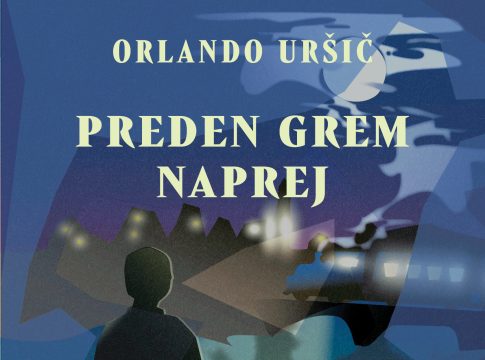 Preden grem naprej (uvodni poglavji) Orlando Uršič - Preden grem naprej (Litera, 2025)